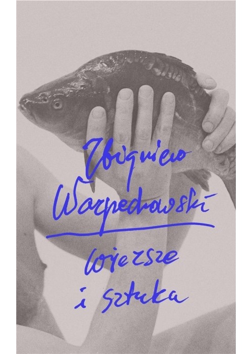 Zbigniew Warpechowski. Wiersze i sztuka