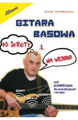 Gitara basowa na skróty i na wesoło