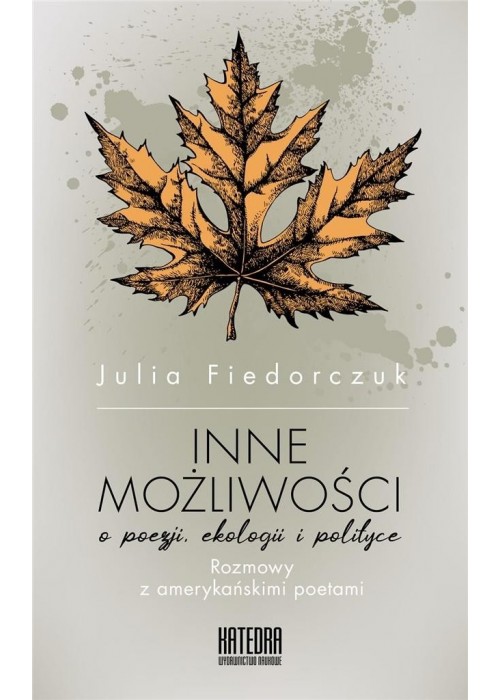 Inne możliwości. O poezji ekologii i polityce