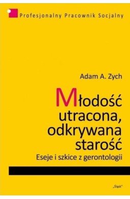 Młodość utracona, odkrywana starość