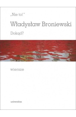 "Nie to!". Dokąd?