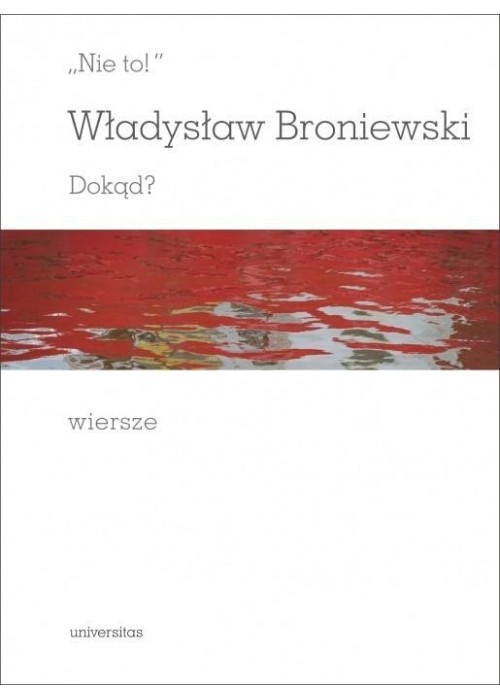 "Nie to!". Dokąd?