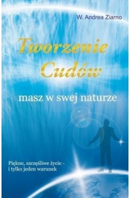 Tworzenie cudów masz w swej naturze