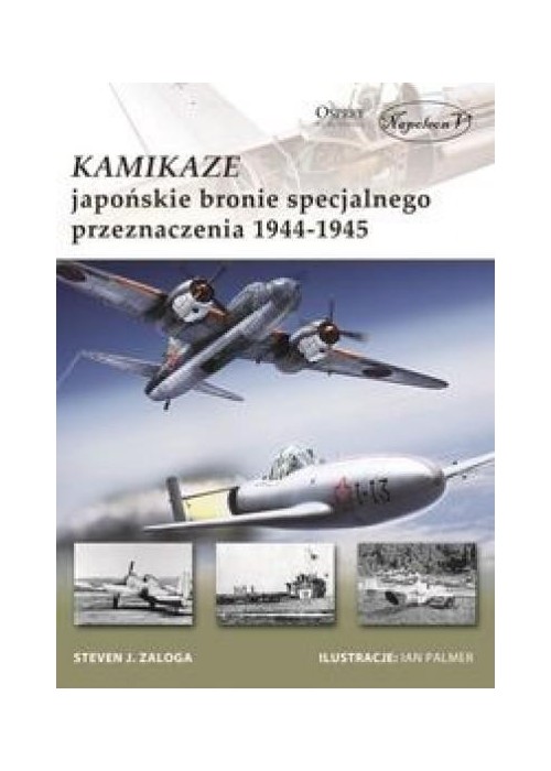 Kamikaze. Japońskie bronie specjalnego...