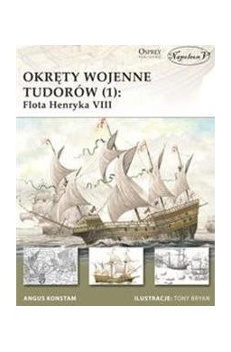 Okręty wojenne Tudorów (1): Flota Henryka VIII