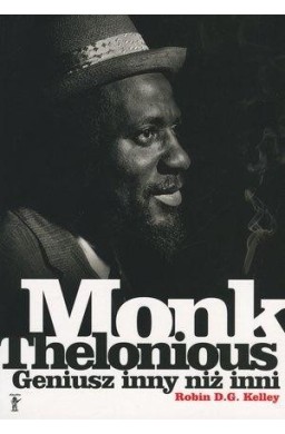 Thelonious Monk. Geniusz inny niż inni