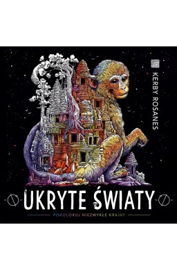 Ukryte światy. Pokoloruj niezwykłe krainy