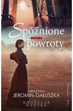 Dwieście wiosen T.3 Spóźnione powroty