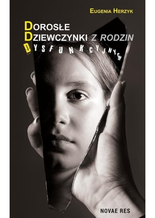 Dorosłe dziewczynki z rodzin dysfunkcyjnych