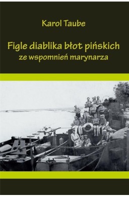 Figle diablika błot pińskich. Ze wspomnień...