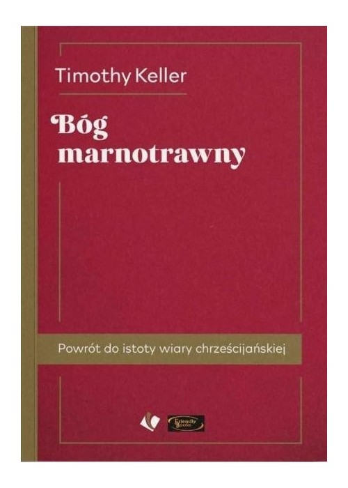 Bóg marnotrawny. Powrót do istoty wiary... w.2