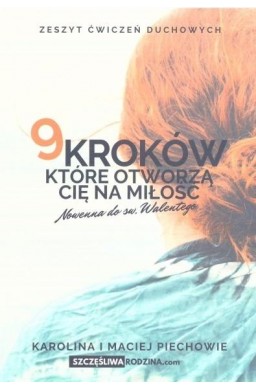 9 kroków, które otworzą Cię na Miłość