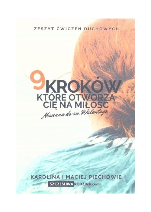 9 kroków, które otworzą Cię na Miłość