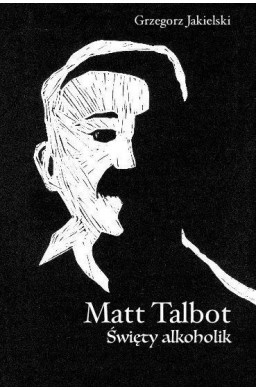 Matt Talbot. Święty alkoholik