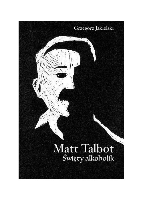 Matt Talbot. Święty alkoholik