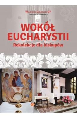 Wokół Eucharystii Rekolekcje dla Biskupów