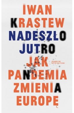 Nadeszło jutro. Jak pandemia zmienia Europę