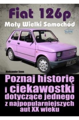 Fiat 126p. Mały Wielki Samochód