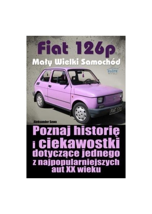 Fiat 126p. Mały Wielki Samochód