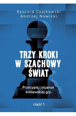 Trzy kroki w szachowy świat cz.1