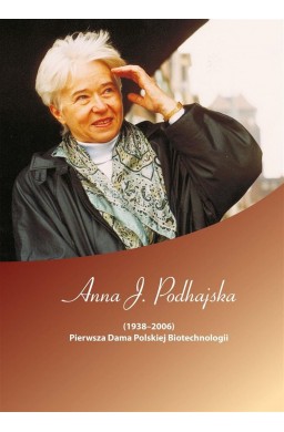 Anna J. Podhajska (19382006). Pierwsza Dama..