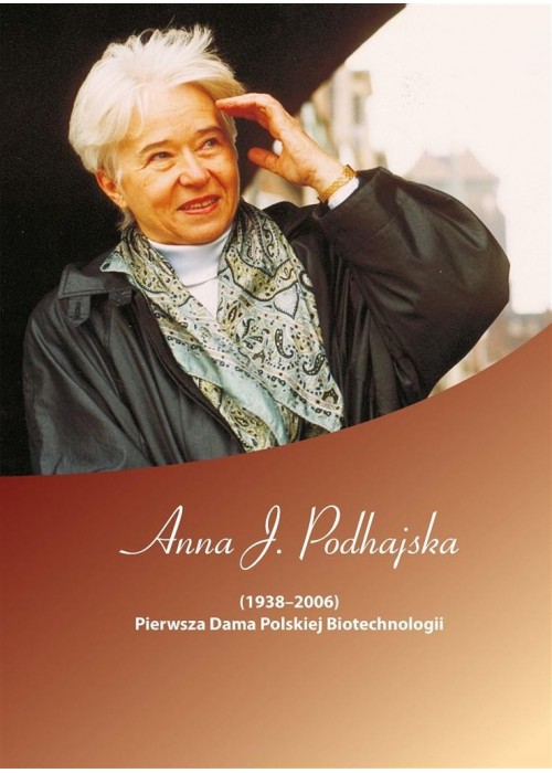 Anna J. Podhajska (19382006). Pierwsza Dama..