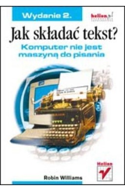 Jak składać tekst? Komputer nie jest maszyną.. w.2
