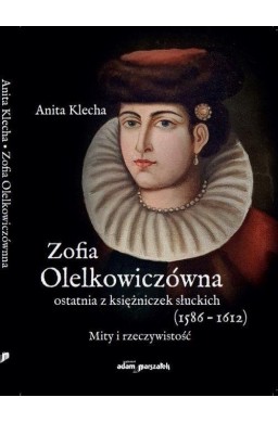 Zofia Olelkowiczówna ostatnia z księżniczek...