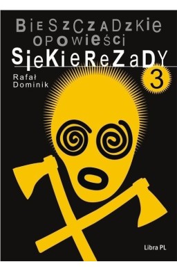 Bieszczadzkie opowieści Siekierezady 3