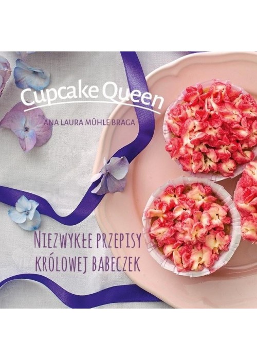 Cupcake queen.Niezwykłe przepisy królowej babeczek