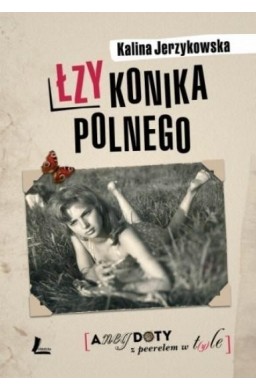 Łzy konika polnego. Anegdoty z peerelem w t(y)le