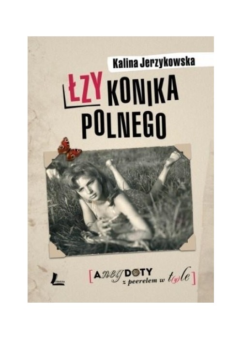 Łzy konika polnego. Anegdoty z peerelem w t(y)le