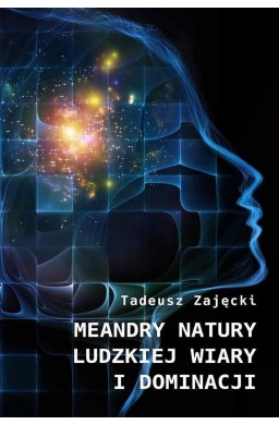 Meandry natury ludzkiej wiary i dominacji