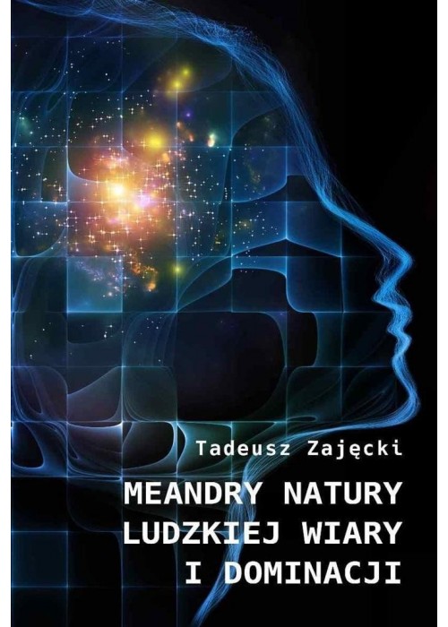 Meandry natury ludzkiej wiary i dominacji