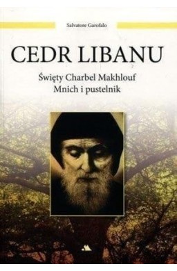Cedr Libanu. Święty Charbel Makhlouf