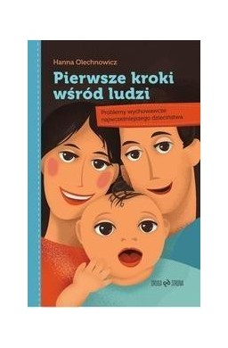 Pierwsze kroki wśród ludzi. Problemy wychowawcze