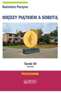 Między Piątkiem a Sobotą Tomik 7 Niedziela