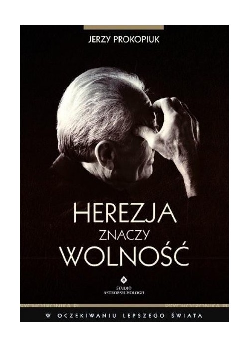 Herezja znaczy wolność