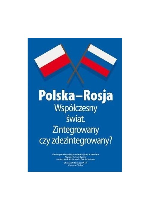 Polska-Rosja współczesny świat zintegrowany czy...