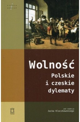 Wolność. Polskie i czeskie dylematy