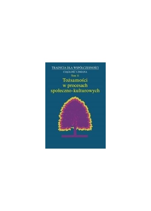 Tożsamości w procesach społeczno- kulturowych T.11
