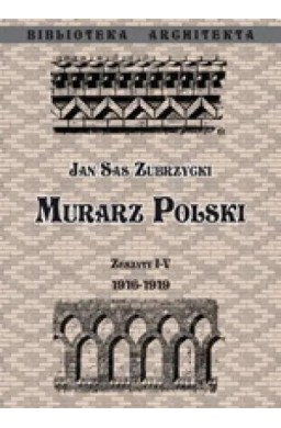 Murarz Polski. Zeszyt I- IV 1916- 1919