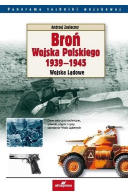Broń Wojska Polskiego 1939-1945. Wojska Lądowe w.3
