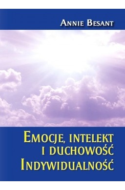 Emocja intelekt i duchowość. Indywidualność