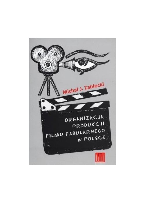 Organizacja produkcji filmu fabularnego w Polsce