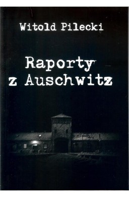 Raporty z Auschwitz