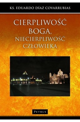 Cierpliwość Boga, niecierpliwość człowieka