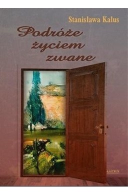 Podróże życiem zwane