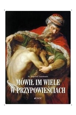 Mówił im wiele w przypowieściach
