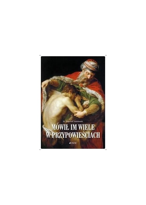 Mówił im wiele w przypowieściach